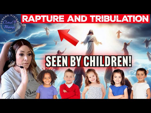 Rapture Dreams And Visions Were Given To These CHILDREN! They Share Powerful And Vivid Details