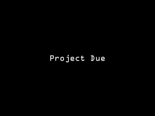 Project Due - Short Horror Film