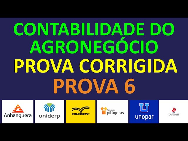 PROVA DE CONTABILIDADE DO AGRONEGÓCIO DA UNOPAR - UNIASSELVI - ANHANGUERA #PROVA6