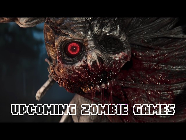 18 Must Play Zombie Games Coming in 2025!