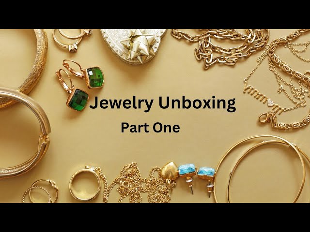 Great Jewelry Unboxing Part One