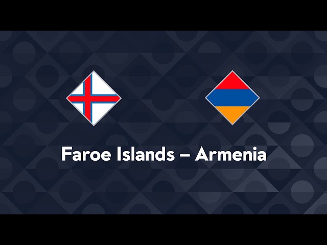 Watch Faroe Islands - Armenia LIVE | UEFA Nations League Group C4