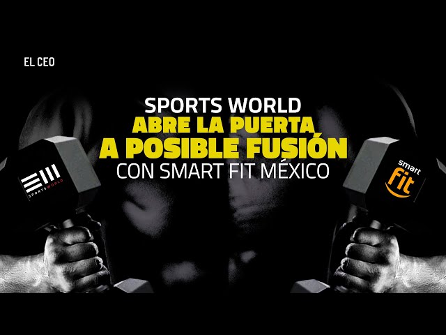 Sports World abre la puerta a posible fusión con Smart Fit México