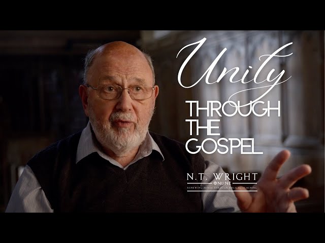 Why Unity Is The Church's Greatest Calling | N.T. Wright Online