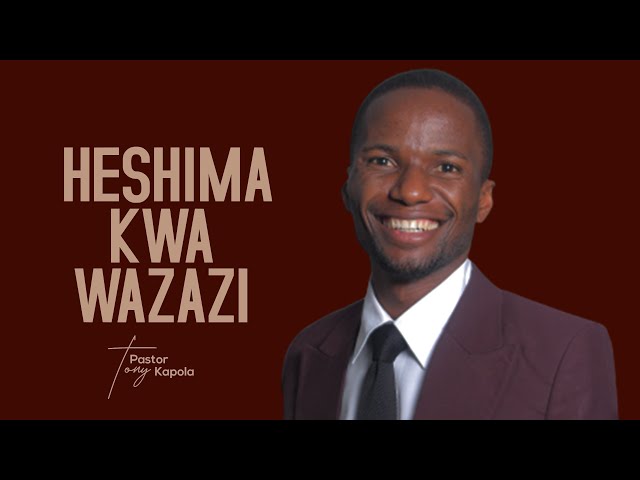 Jifunze Kuwaheshimu Wazazi Wako | Pastor Tony Kapola | 23th Sept 2020