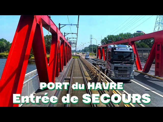 Voyage en cabine dans le PORT du HAVRE, l'entrée de SECOURS via le Pont Rouge