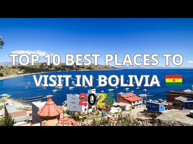 Top 10 best Places to visit in Bolivia