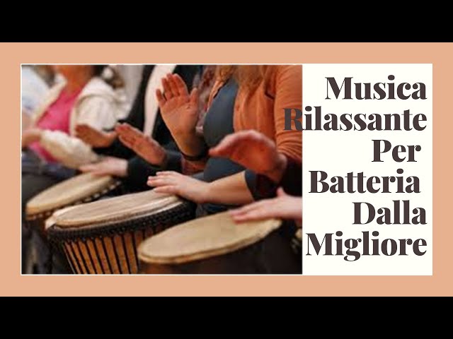 Musica Rilassante Per Batteria Dalla Migliore Musica Rilassante 2020