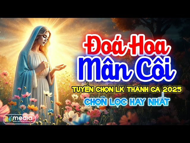 Album Liên Khúc Thánh Ca | Đoá Hoa Mân Côi, Ave Maria | Những Bài Thánh Ca Cầu Nguyện Hay Nhất 2025