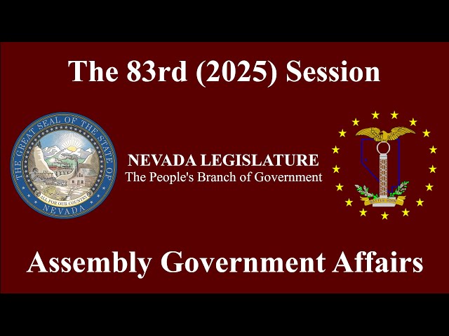 2/21/2025 - Assembly Committee on Government Affairs