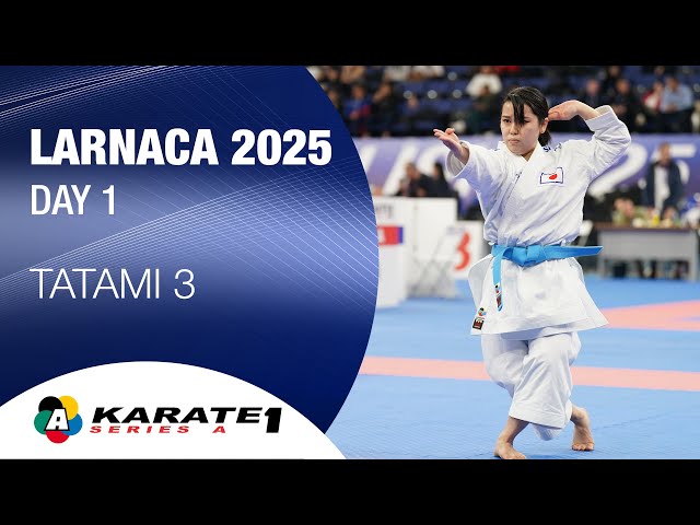 Karate1 LARNACA - Day 1 - Tatami 3 | WORLD KARATE FEDERATION