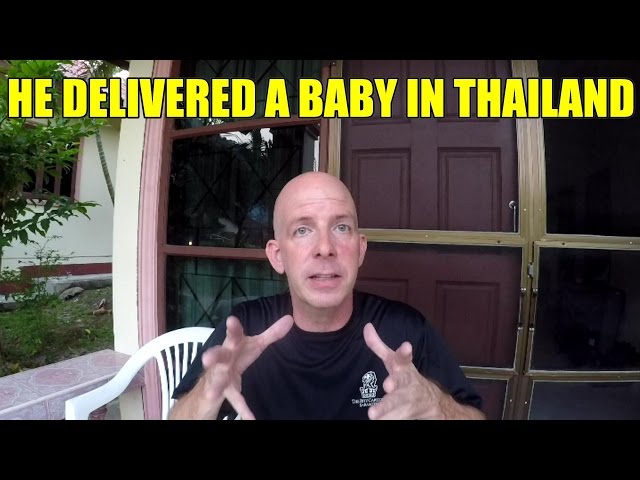 HE DELIVERED A BABY IN THAILAND V246