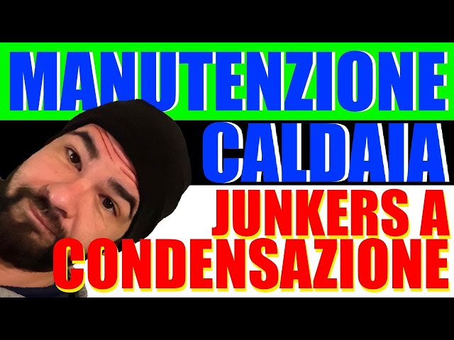 Caldaia Junkers a Condensazione! Come fare la manutenzione!