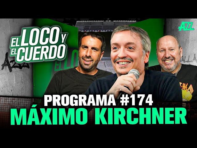 EL LOCO Y EL CUERDO EN VIVO 💥 FLAVIO AZZARO Y DUKA CON MÁXIMO KIRCHNER 💣 EPISODIO 174