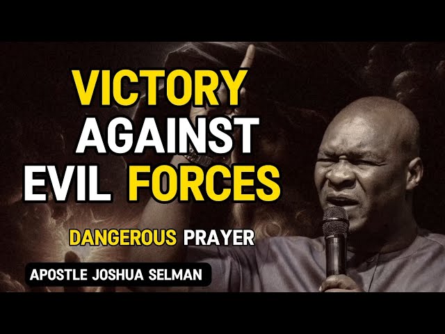 VICTORY OVER EVIL FORCES ~ Apostle Joshua Selman (Koinonia Global)