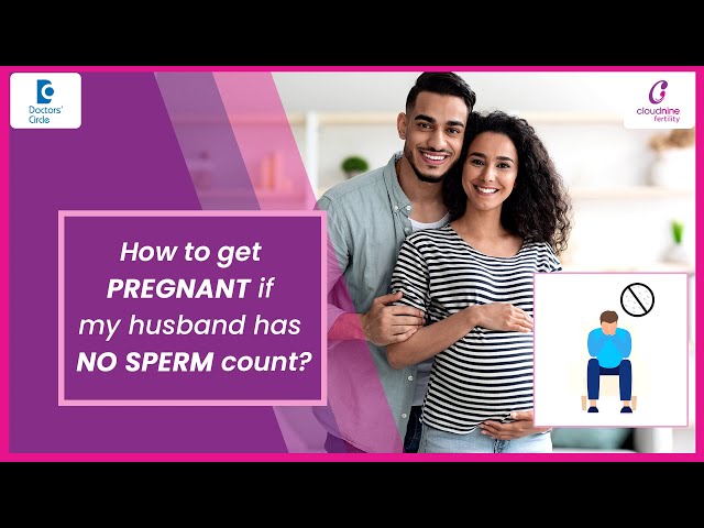 ZERO Sperm | Low sperm count treatment |How to get pregnant if husband has no #sperm? -Dr.G P Anusha