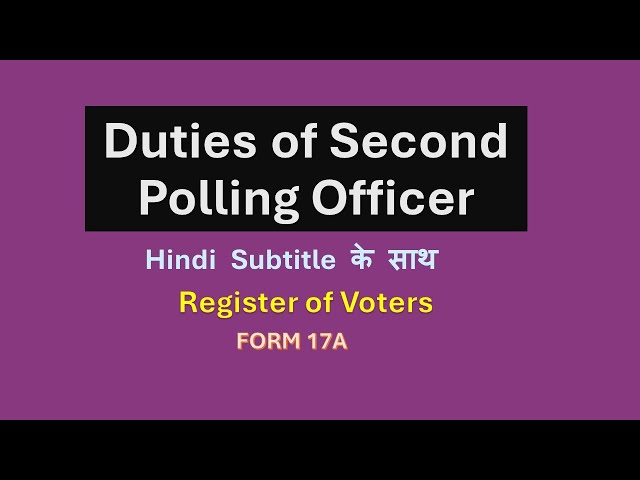 Second Polling Officer's Duties || Register of Voters || Form 17A ||