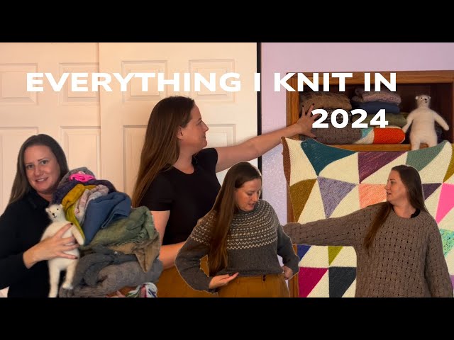 Everything I Knit in 2024 (Episode 3) Knitting Podcast