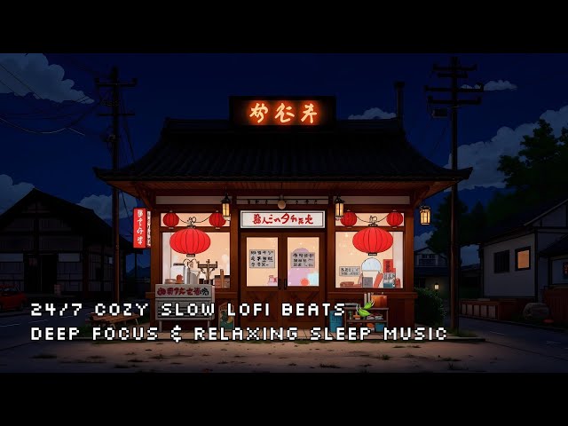 24/7 Cozy Slow Lofi Beats 🍃 Deep Focus & Relaxing Sleep Music 🌙📚 -  🔴