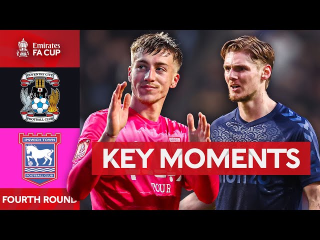 Coventry City v Ipswich Town | Key Moments | Fourth Round | Emirates FA Cup 2024-25