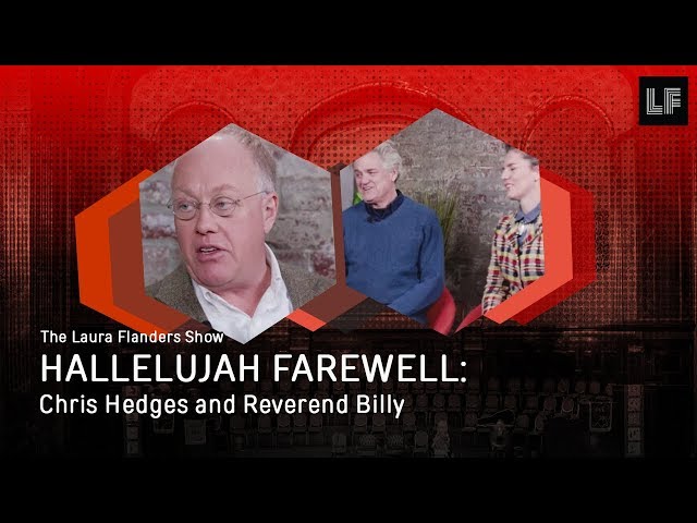 Hallelujah Farewell: Chris Hedges and Reverend Billy with Savitri D.