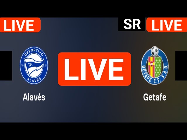 Deportivo Alaves vs Getafe live match today score updates | Spain la Liga live score