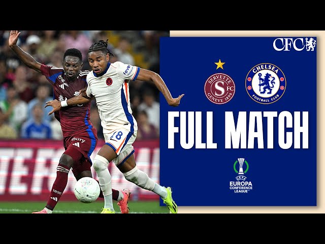 Servette 2-1 Chelsea | FULL MATCH | UEFA Conference League 2024/25