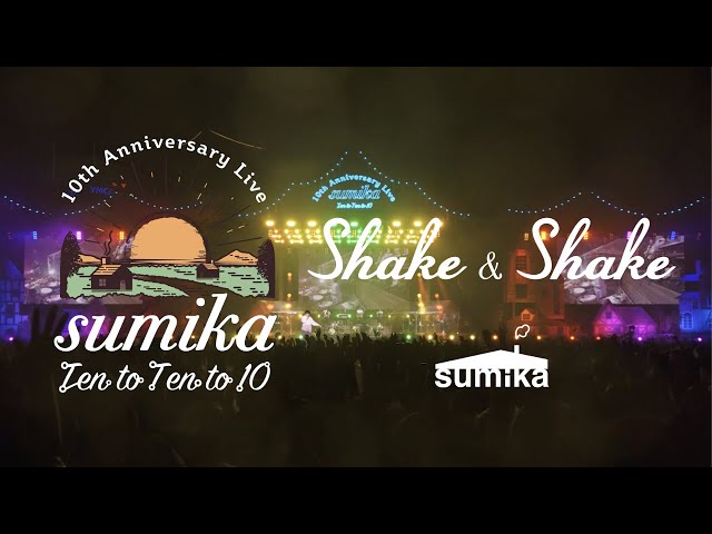 sumika / Shake & Shake 【10th Anniversary Live 『Ten to Ten to 10』Live at 横浜スタジアム】