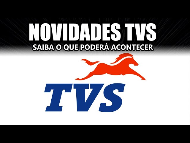 Novidades TVS no Brasil - Saiba o que poderá acontecer