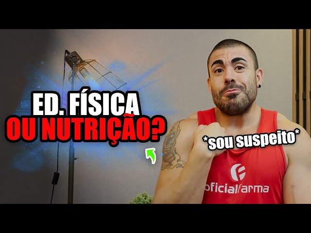 Melhor fazer educação física ou nutrição hoje em dia?