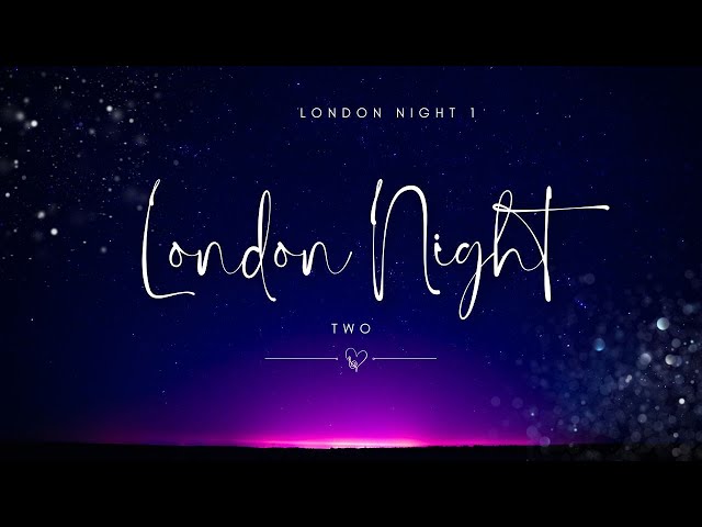 LONDON NIGHT 2 - A Mesmerizing Musical Journey 🌙✨