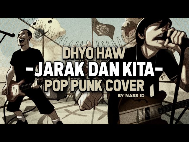 Dhyo Haw - Jarak Dan Kita (Pop Punk Cover) by Nass ID