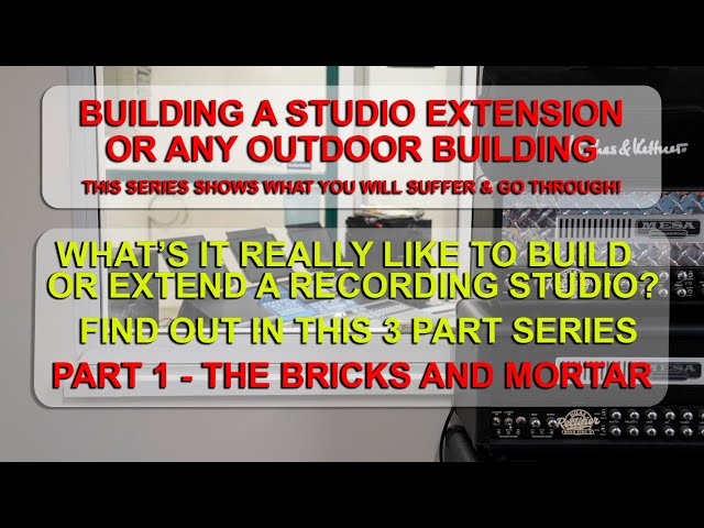 How To Build a Recording Home Studio Extension or Building | Part 1 Bricks and Mortar