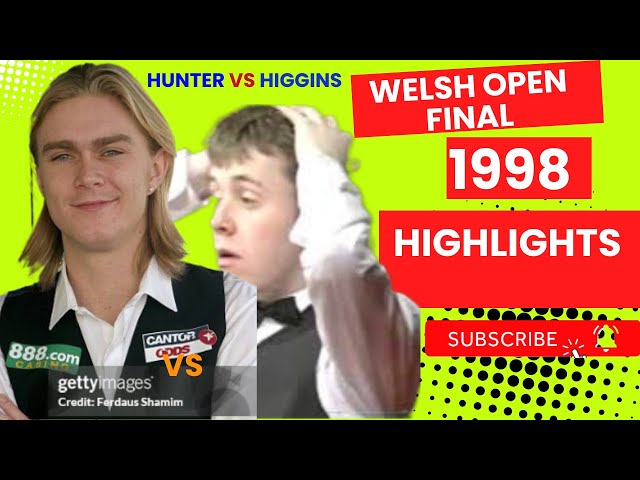 🔥 HUNTER vs HIGGINS - 1998 Welsh Open Final  Epic Snooker Battle in Wales! 🎱