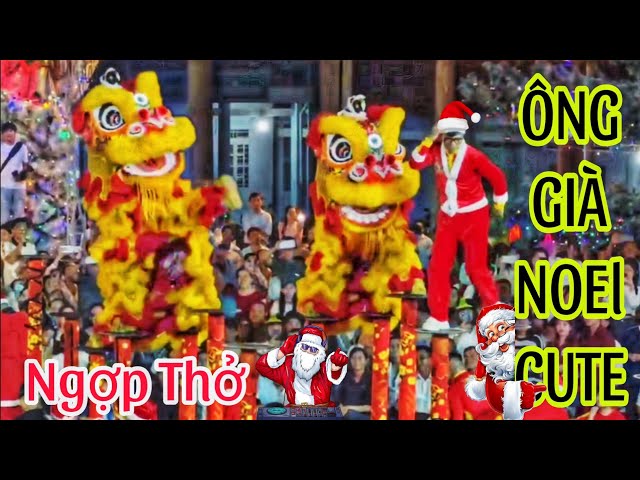 Kinh Khủng NGỘP THỞ Hàng Ngàn Người Xem MÚA LÂN Ông Già NOEL Nhảy Cực Cute LSR Phúc Tâm / Lion Dance