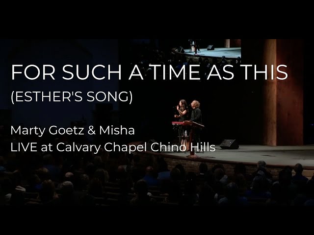 For Such a Time as This (Esther's Song) LIVE | Marty Goetz & Misha at Calvary Chapel Chino Hills