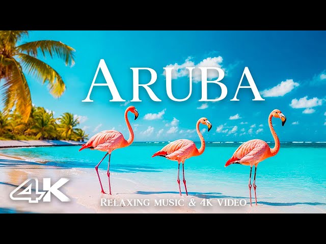 FLYING OVER ARUBA (4K UHD) • Stunning Aerial Views with Calming Music • 4K Ultra Video