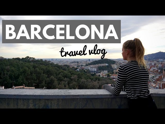 Travel Vlog: Barcelona