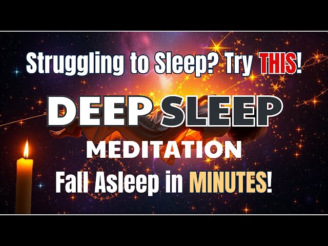 Fall Asleep Fast & Stay Asleep: A Deep Sleep Guided Meditation