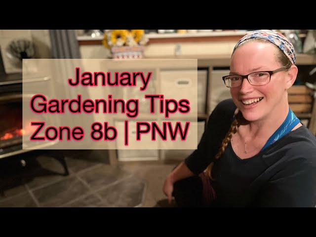 January Gardening Tips/Tasks and Seeds to Start | Little Roots Ranch Zone 8b | PNW