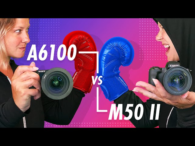 Sony A6100 vs Canon M50 MK II— Don’t Pick Wrong!