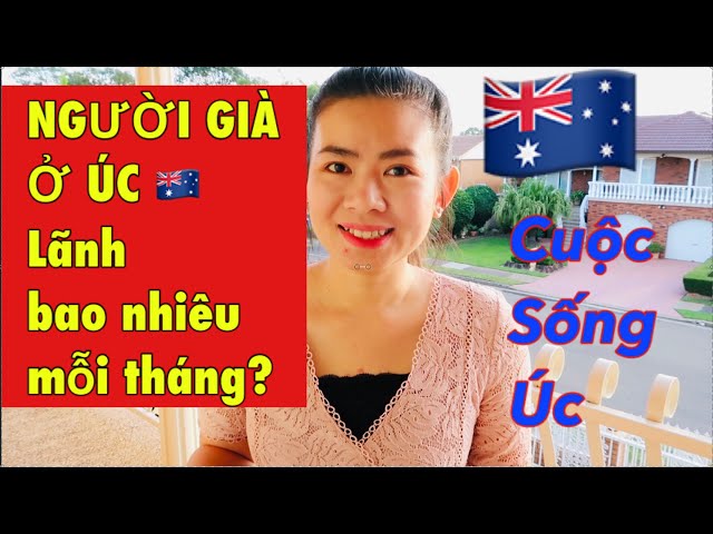 🇦🇺Cuộc Sống Úc - TIỀN GIÀ Ở ÚC được bao nhiêu / Nguyệt Trương Cuộc Sống Úc #21