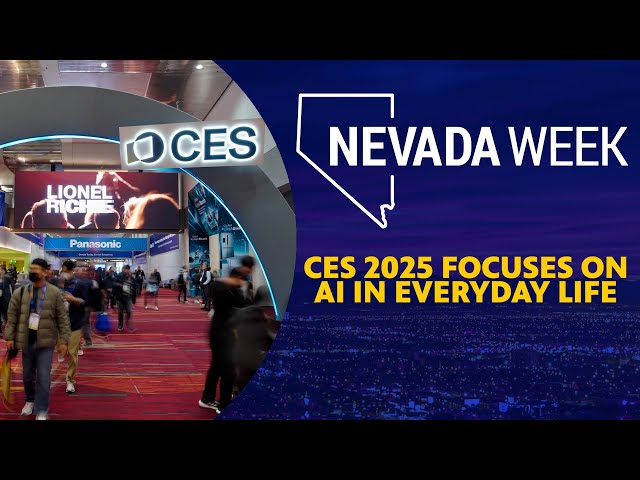 CES 2025 focuses on AI in everyday life | Nevada Week