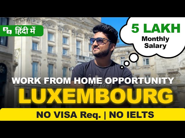 LUXEMBOURG Work From Home Jobs For INDIANS 2024 | How To Apply Jobs From India | Luxembourg Jobs