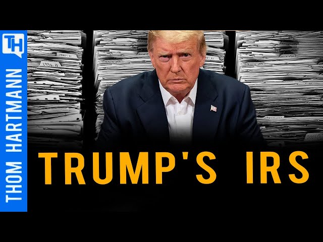 Trump’s IRS Ignores Billionaires - But NOT YOU