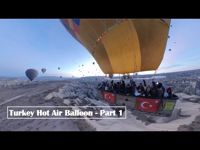 Turkey Hot Air Balloon - Part 1