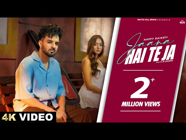 HAPPY RAIKOTI : Jaana Hai Te Ja (Official Video) GOLDBOY | New Punjabi Songs 2024 | EP Sukoon