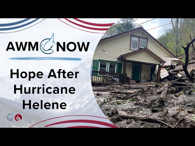 AWM Now: Bringing Relief to Those Affected by Hurricane Helene