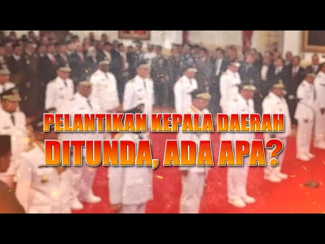 Pelantikan Kepala Daerah Ditunda, Ada Apa? | Kabar Petang tvOne