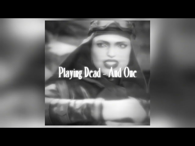 Playing Dead - And One slowed/daycore